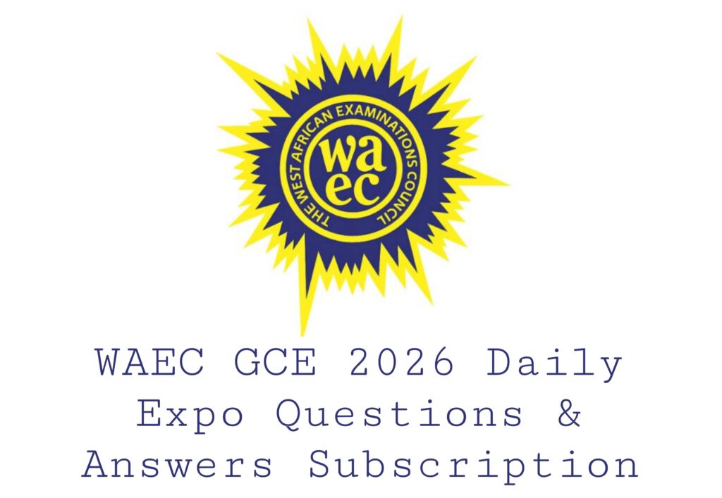 WAEC GCE 2026 Daily Expo Questions & Answers Subscription