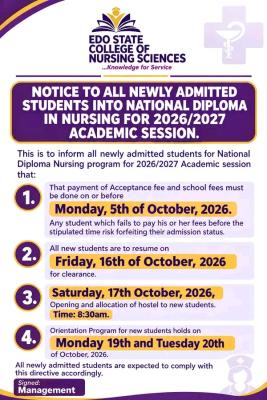 Edo State College of Nursing Sciences Announces Key Dates for 2026/2027 Fresh Students The Management of Edo State College of Nursing Sciences has released an official notice to all newly admitted students into the National Diploma (ND) Nursing programme for the 2026/2027 academic session. The notice contains important information on the payment of acceptance and school fees, clearance, hostel allocation and the orientation programme. Newly admitted students are advised to take note of the dates and comply with the directives to avoid any issues with their admission and resumption. The key schedules are as follows: Acceptance and School Fees Payment All newly admitted students are required to complete the payment of their acceptance fee and school fees on or before Monday, 5 October 2026. The management warned that students who fail to make the required payments by the deadline risk forfeiting their admission. Resumption for Clearance Newly admitted students are expected to resume on Friday, 16 October 2026, for their official clearance exercise. Students should ensure that they report to the college as scheduled and come prepared with the necessary documents required for the clearance process. Hostel Opening and Allocation Hostel facilities for newly admitted students will open on Saturday, 17 October 2026, at 8:30 am. Hostel room allocation will commence from the stated time, and students interested in securing accommodation are expected to follow the procedures provided by the college management. Orientation Programme The orientation programme for fresh students has been scheduled for Monday, 19 October, and Tuesday, 20 October 2026. The two-day programme is expected to familiarise new students with the college environment, academic expectations, rules and other important aspects of student life. Management urged all newly admitted students to adhere strictly to the announced schedules and complete the required processes within the stipulated periods. Students are also encouraged to regularly check official communication channels from the college for any further updates or instructions concerning their resumption and academic activities. Signed: Management Edo State College of Nursing Sciences